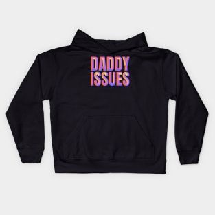 Daddy Issues - Beveled Text Typography Design Kids Hoodie
